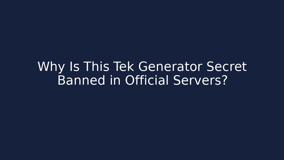 Why Is This Tek Generator Secret Banned in Official Servers? - Andrea Zevedo