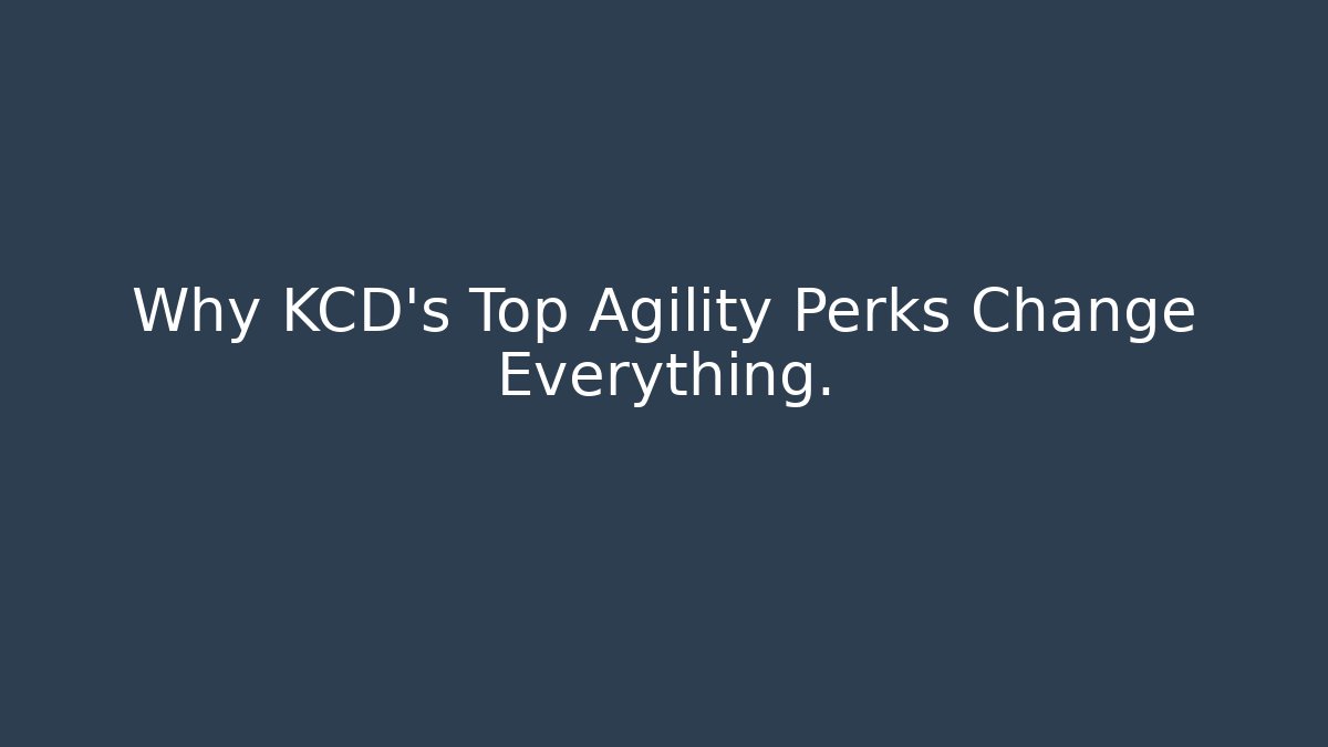Why KCD's Top Agility Perks Change Everything. - Andrea Zevedo