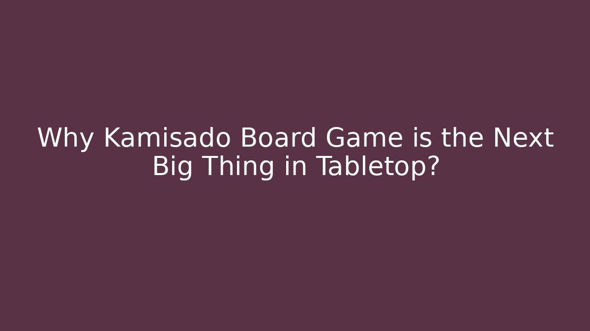 Why Kamisado Board Game is the Next Big Thing in Tabletop?