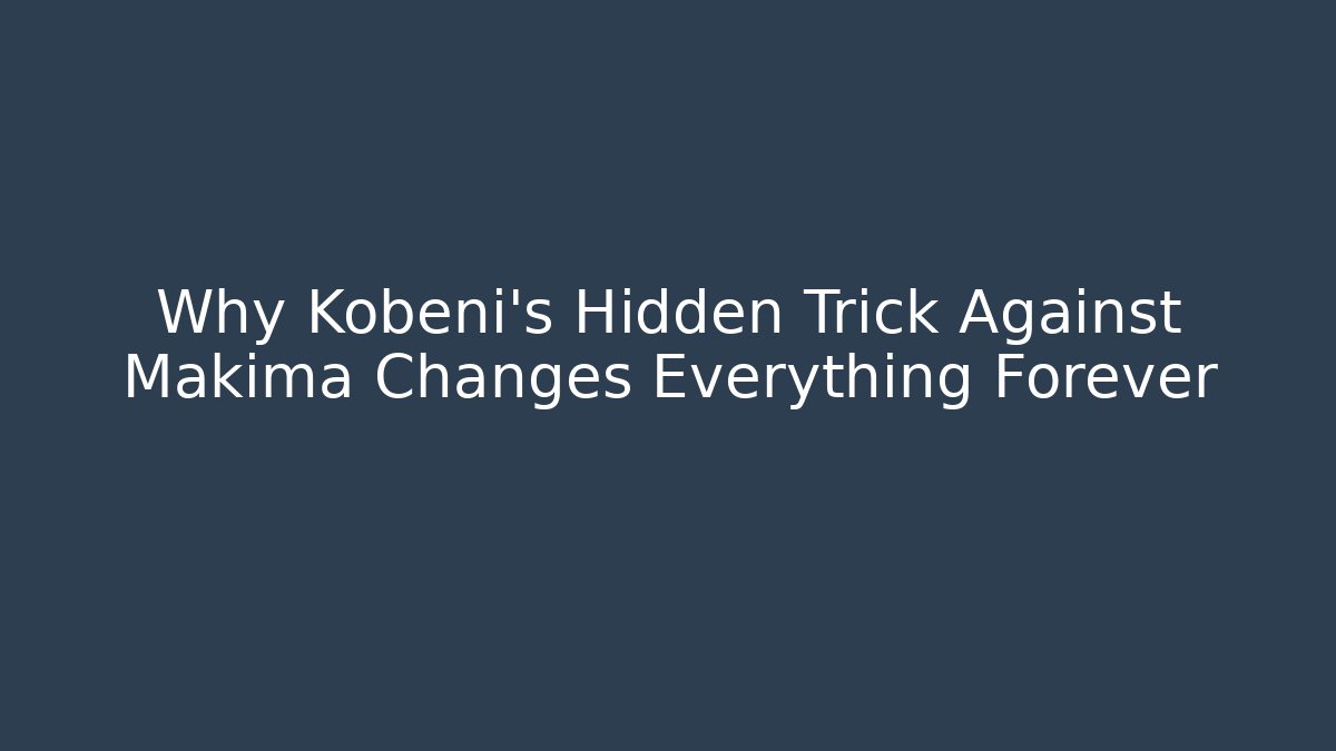 Why Kobeni's Hidden Trick Against Makima Changes Everything Forever