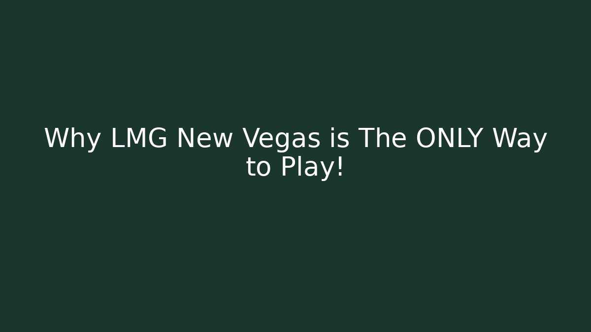 Why LMG New Vegas is The ONLY Way to Play! - Andrea Zevedo