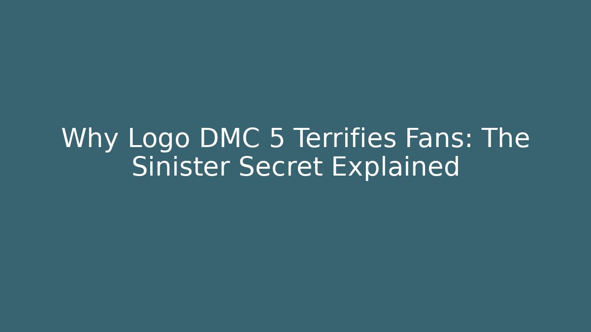 Why Logo DMC 5 Terrifies Fans: The Sinister Secret Explained