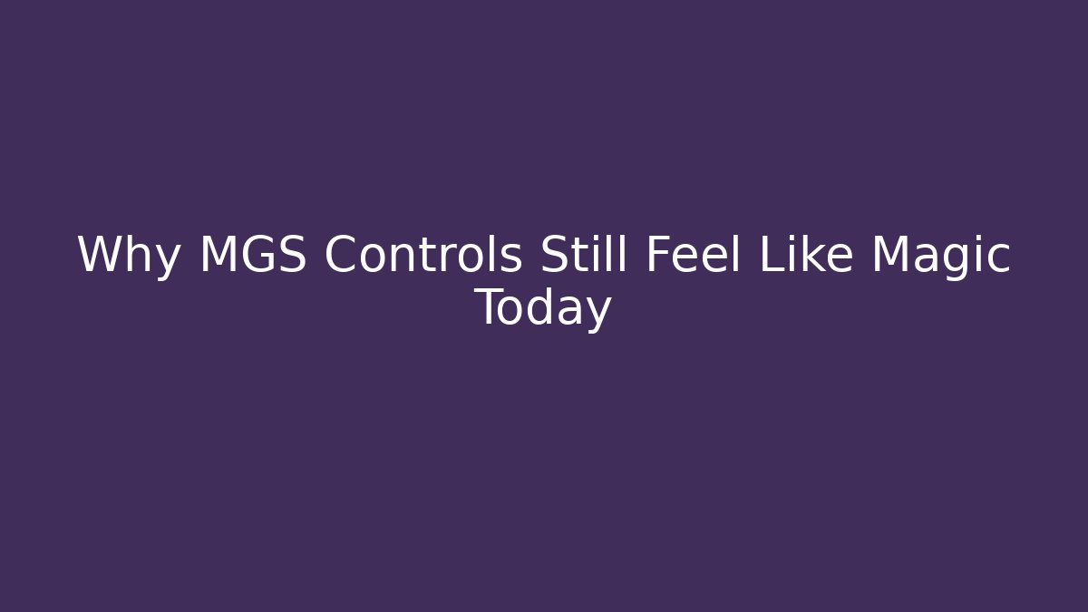 Why MGS Controls Still Feel Like Magic Today - Andrea Zevedo