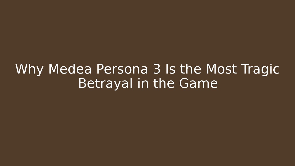 Why Medea Persona 3 Is the Most Tragic Betrayal in the Game