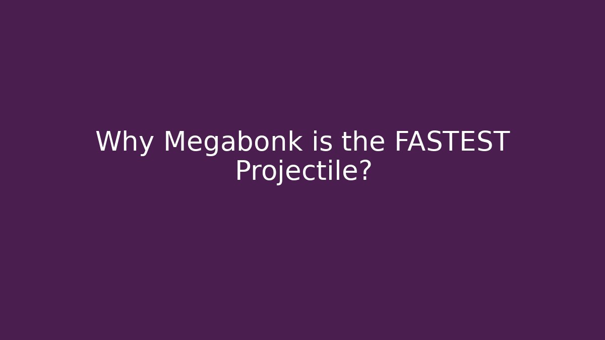 Why Megabonk is the FASTEST Projectile?