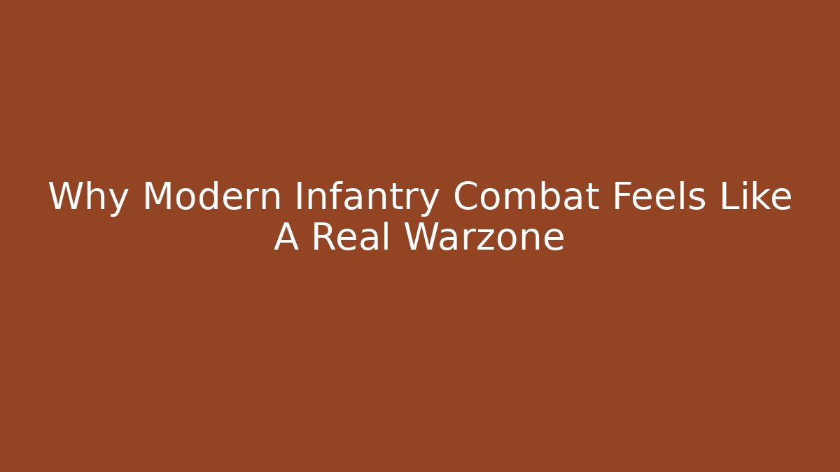 Why Modern Infantry Combat Feels Like A Real Warzone - Andrea Zevedo