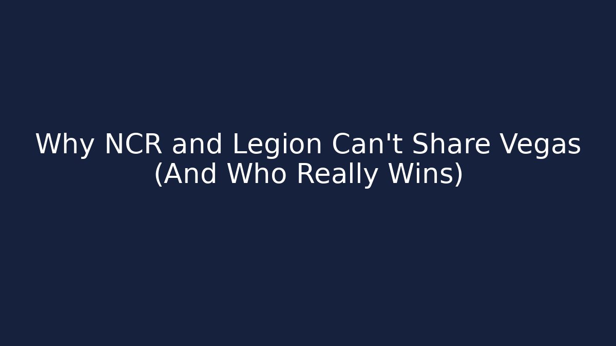 Why NCR and Legion Can't Share Vegas (And Who Really Wins)