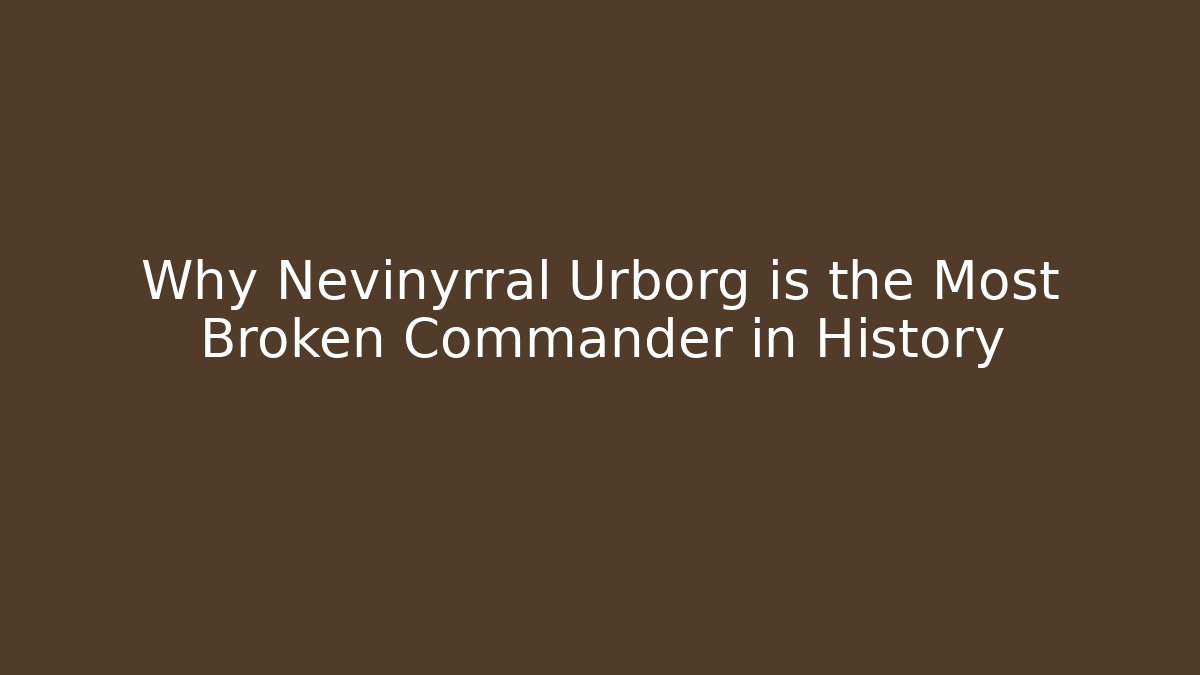 Why Nevinyrral Urborg is the Most Broken Commander in History