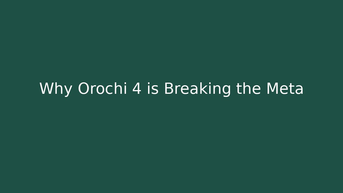 Why Orochi 4 is Breaking the Meta - Andrea Zevedo