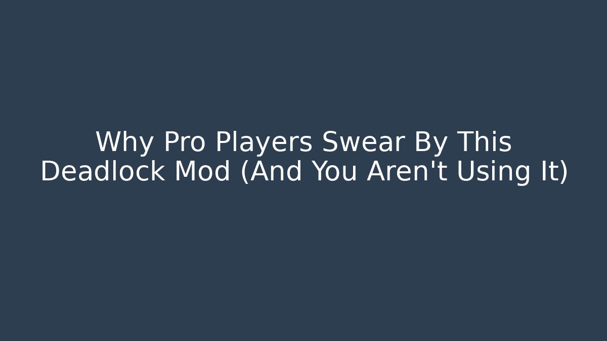 Why Pro Players Swear By This Deadlock Mod (And You Aren't Using It)