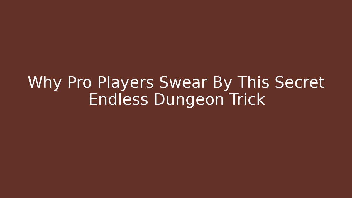 Why Pro Players Swear By This Secret Endless Dungeon Trick