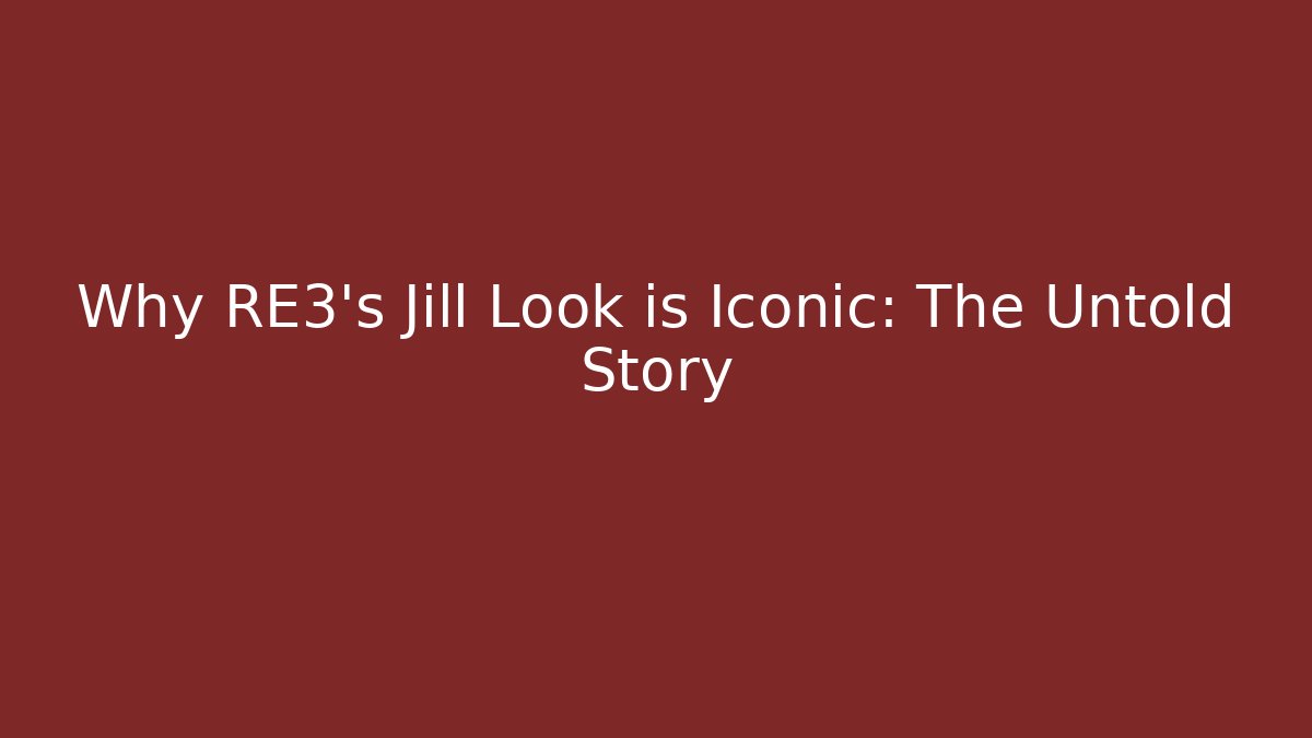 Why RE3's Jill Look is Iconic: The Untold Story