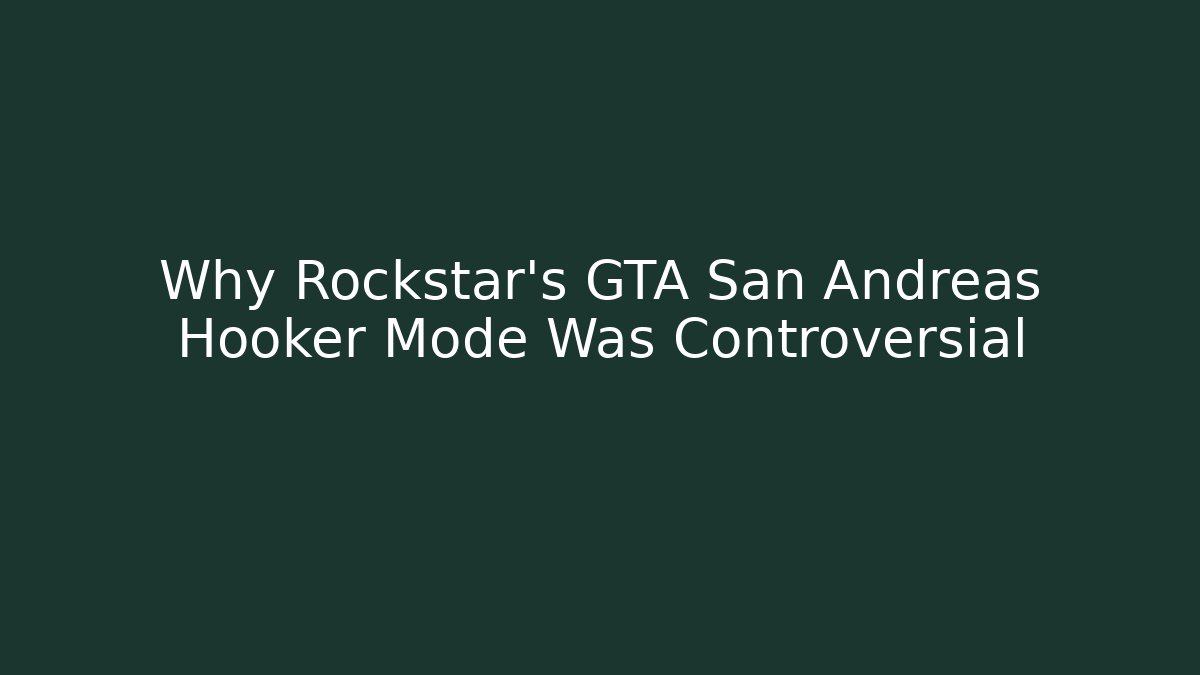 Why Rockstar's GTA San Andreas Hooker Mode Was Controversial