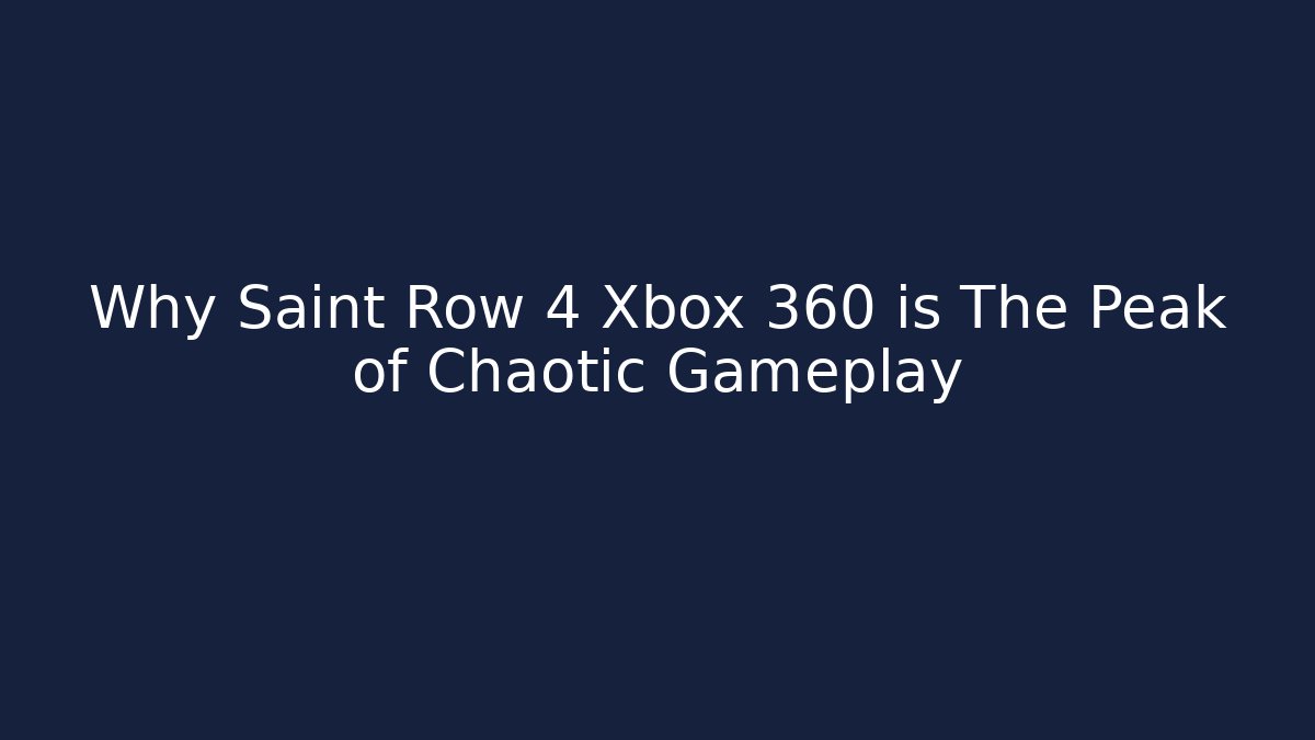 Why Saint Row 4 Xbox 360 is The Peak of Chaotic Gameplay - Andrea Zevedo
