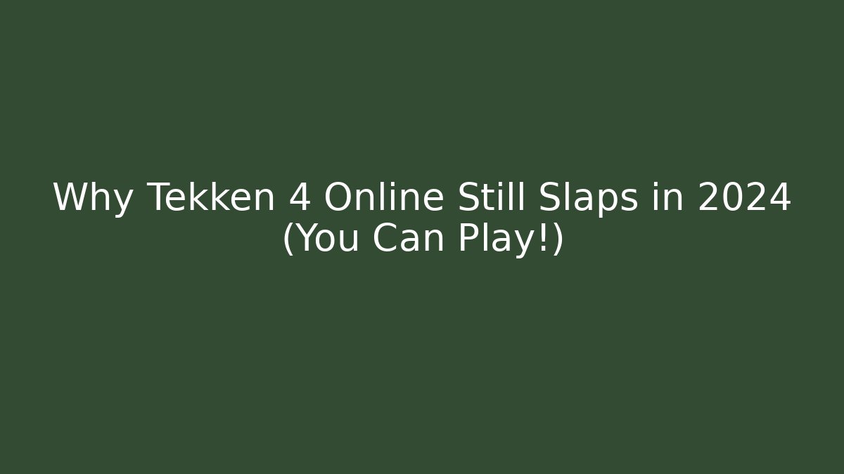 Why Tekken 4 Online Still Slaps in 2024 (You Can Play!)