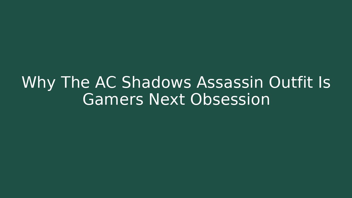 Why The AC Shadows Assassin Outfit Is Gamers Next Obsession - Andrea Zevedo