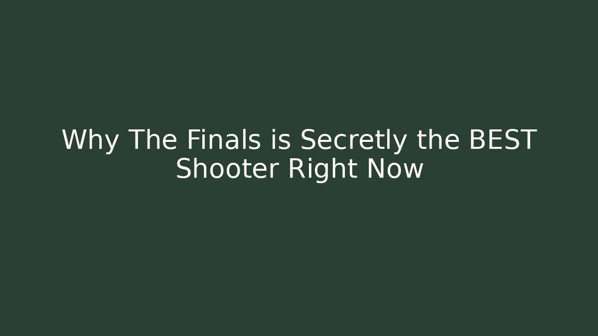 Why The Finals is Secretly the BEST Shooter Right Now