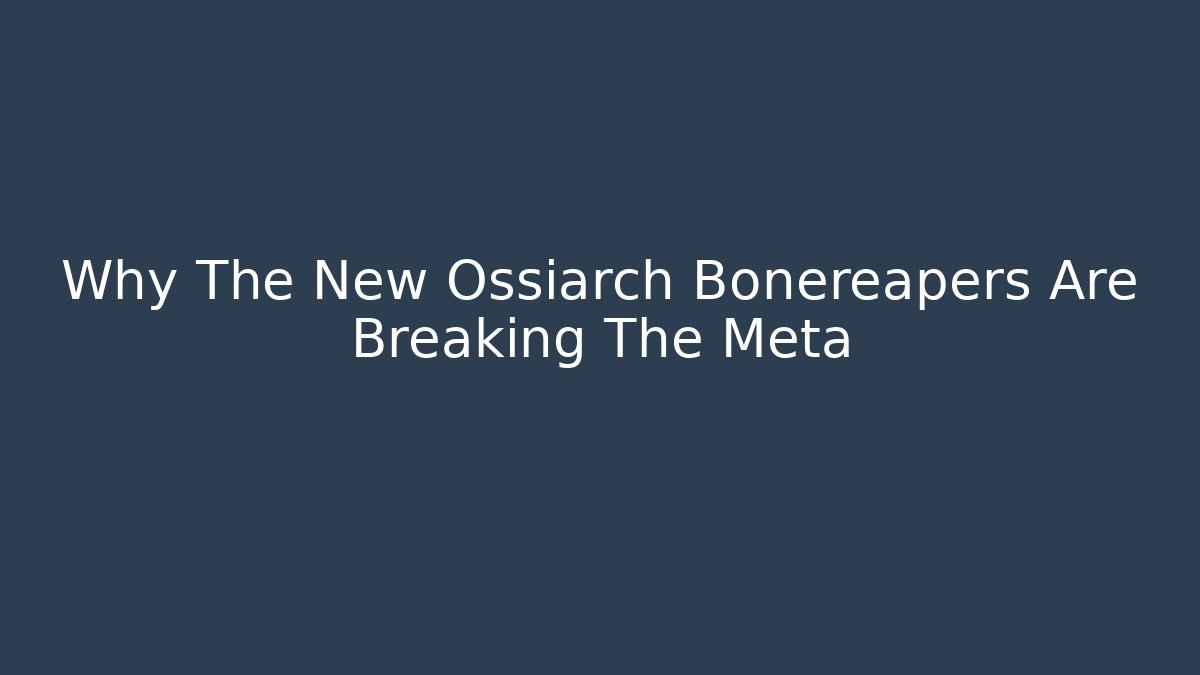 Why The New Ossiarch Bonereapers Are Breaking The Meta