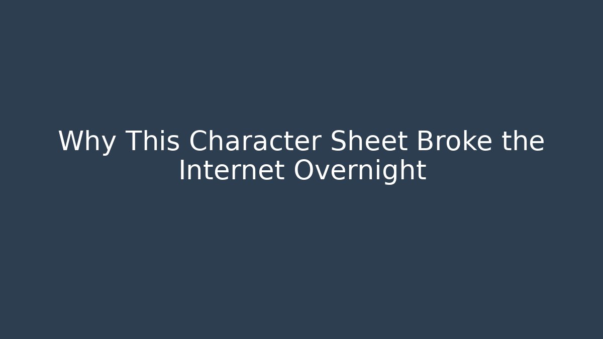 Why This Character Sheet Broke the Internet Overnight - Andrea Zevedo