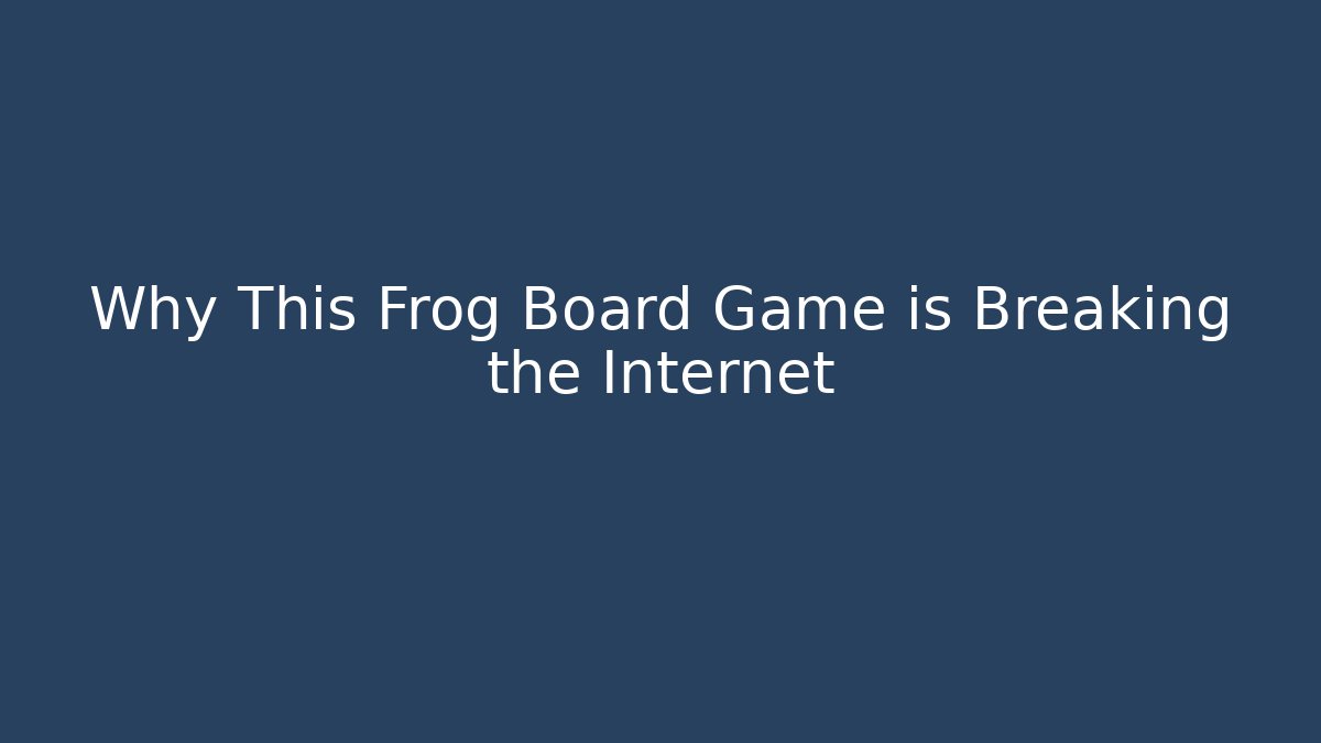 Why This Frog Board Game is Breaking the Internet - Andrea Zevedo