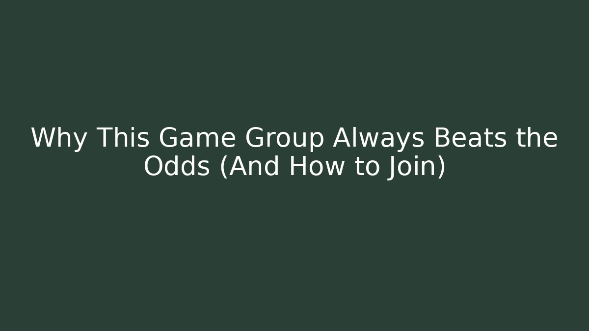 Why This Game Group Always Beats the Odds (And How to Join)