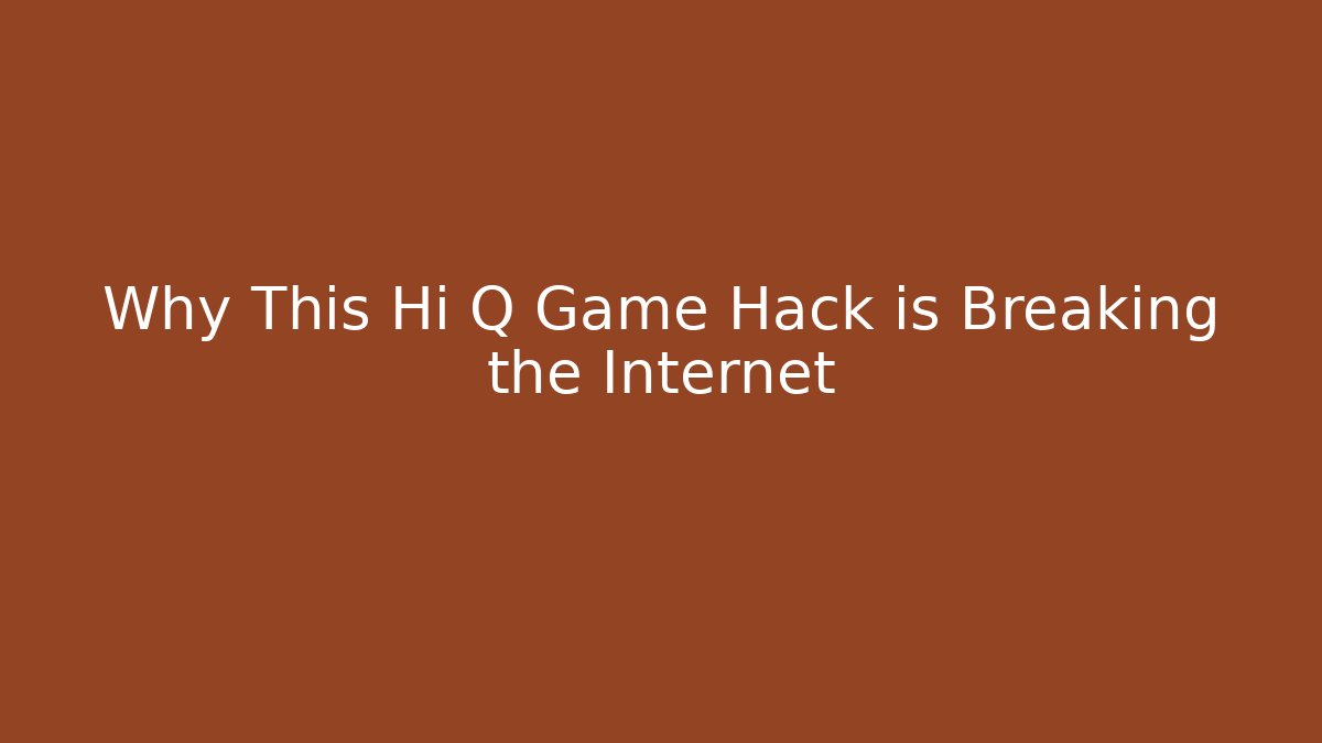 Why This Hi Q Game Hack is Breaking the Internet - Andrea Zevedo