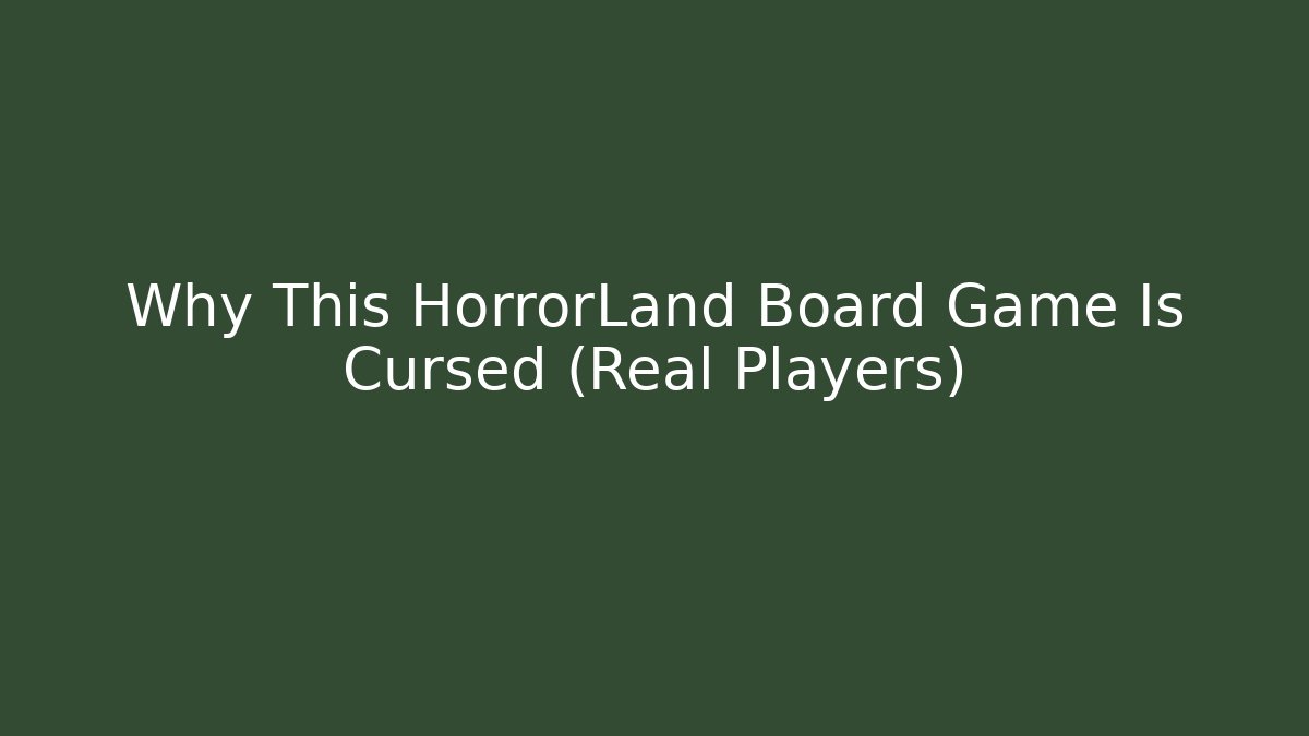Why This HorrorLand Board Game Is Cursed (Real Players)