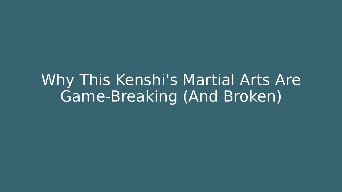 Why This Kenshi's Martial Arts Are Game-Breaking (And Broken)