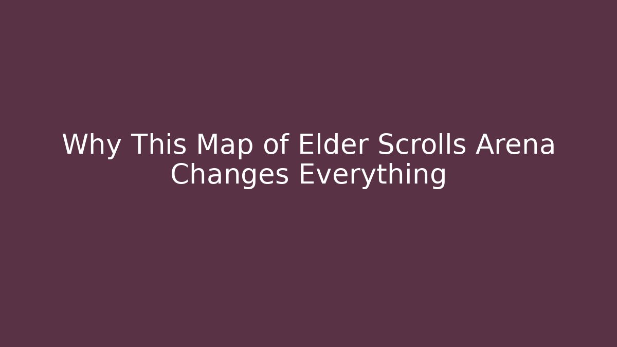 Why This Map of Elder Scrolls Arena Changes Everything