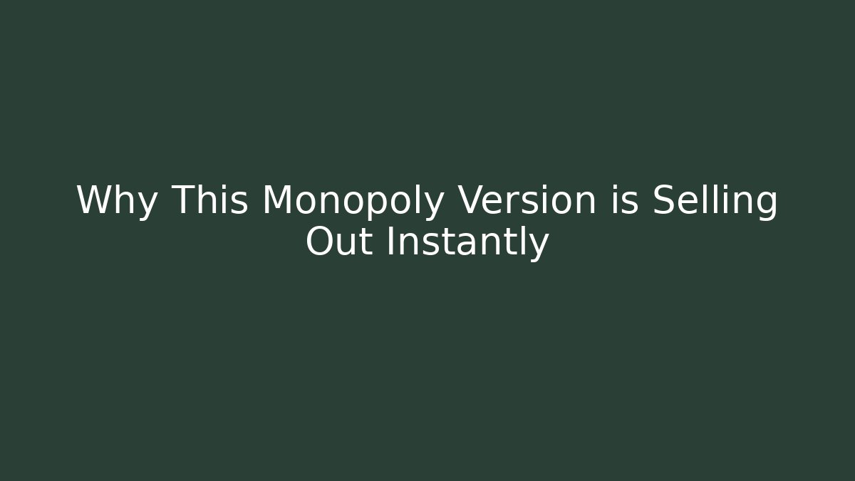 Why This Monopoly Version is Selling Out Instantly - Andrea Zevedo