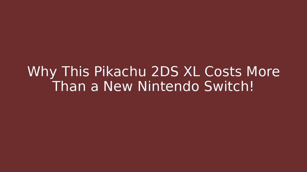 Why This Pikachu 2DS XL Costs More Than a New Nintendo Switch! - Andrea Zevedo