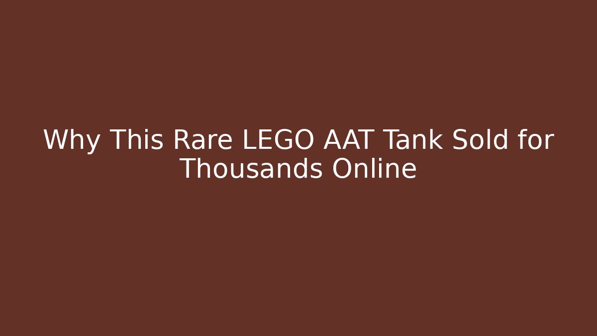 Why This Rare LEGO AAT Tank Sold for Thousands Online