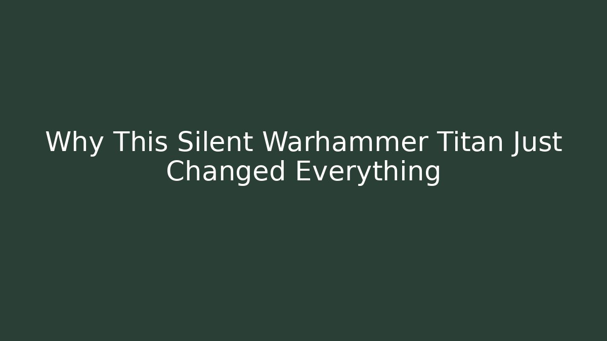 Why This Silent Warhammer Titan Just Changed Everything - Andrea Zevedo