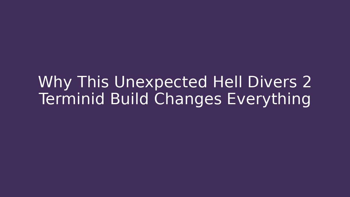 Why This Unexpected Hell Divers 2 Terminid Build Changes Everything - Andrea Zevedo