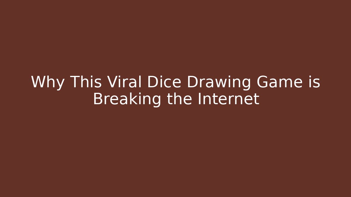 Why This Viral Dice Drawing Game is Breaking the Internet