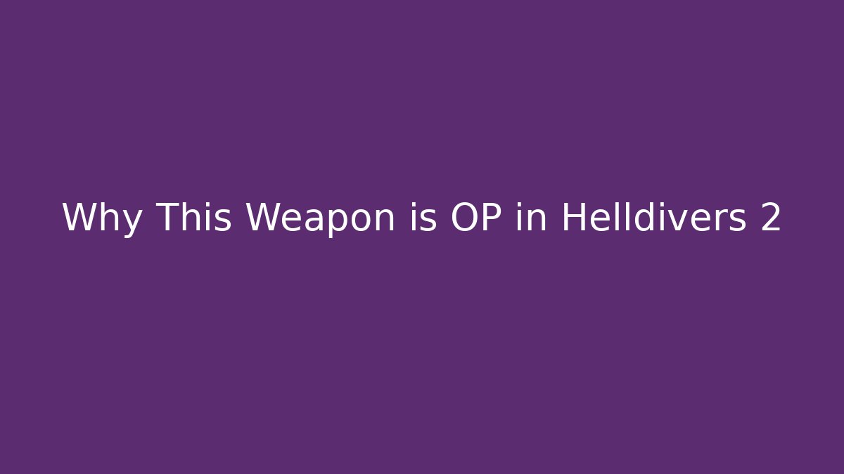 Why This Weapon is OP in Helldivers 2