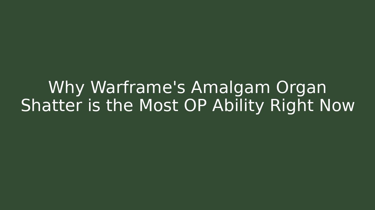 Why Warframe's Amalgam Organ Shatter is the Most OP Ability Right Now