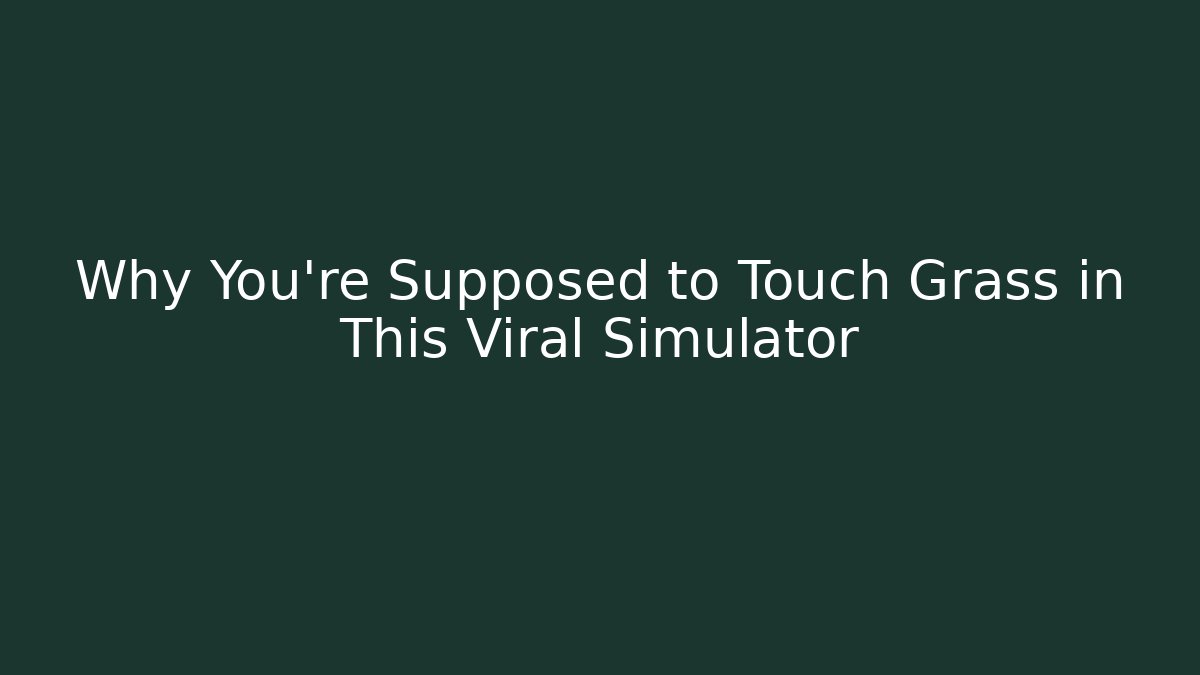 Why You're Supposed to Touch Grass in This Viral Simulator