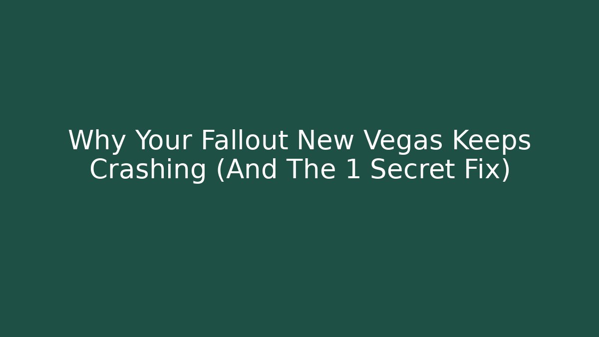 Why Your Fallout New Vegas Keeps Crashing (And The 1 Secret Fix)
