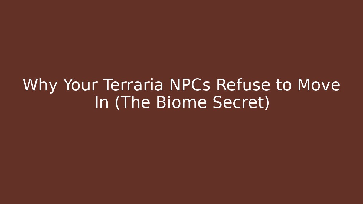Why Your Terraria NPCs Refuse to Move In (The Biome Secret) - Andrea Zevedo