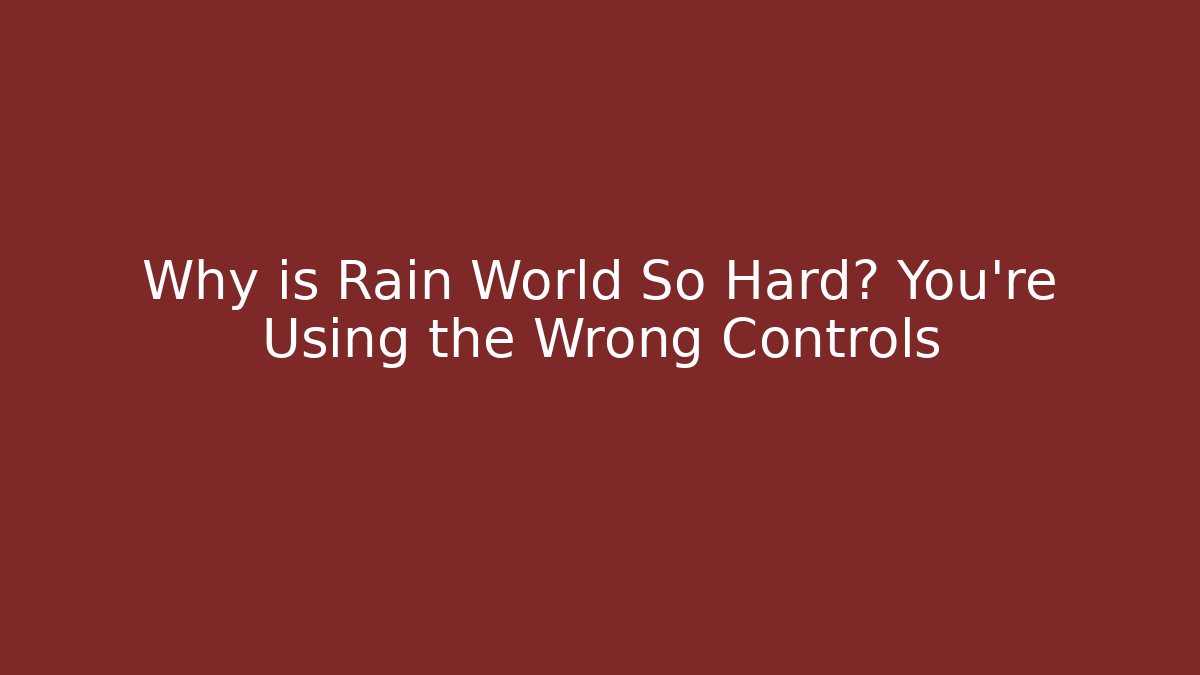 Why is Rain World So Hard? You’re Using the Wrong Controls
