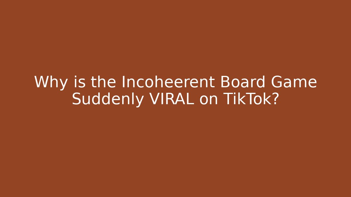 Why is the Incoheerent Board Game Suddenly VIRAL on TikTok? - Andrea Zevedo