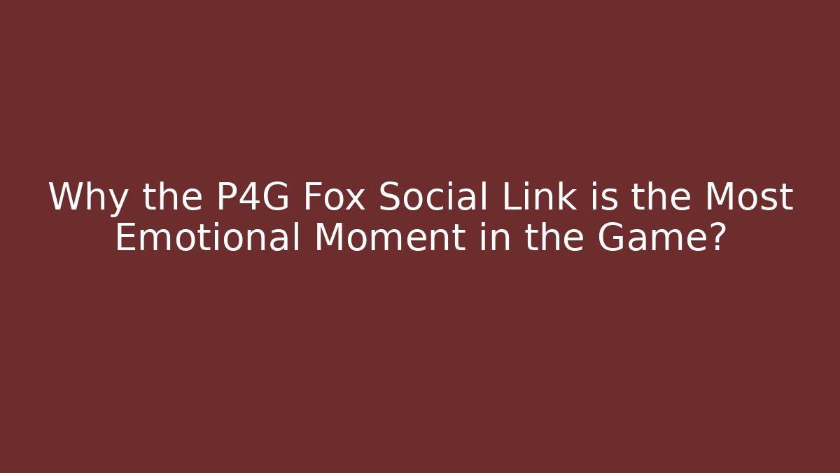 Why the P4G Fox Social Link is the Most Emotional Moment in the Game?