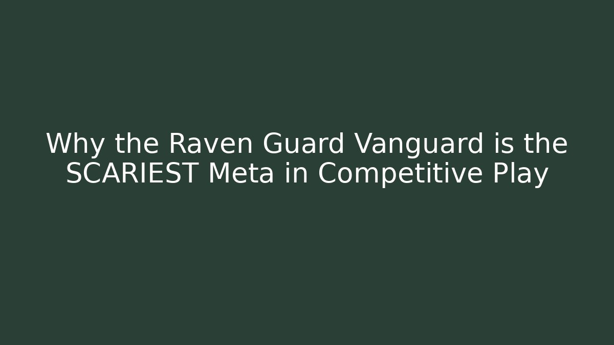 Why the Raven Guard Vanguard is the SCARIEST Meta in Competitive Play
