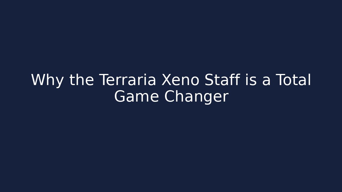 Why the Terraria Xeno Staff is a Total Game Changer