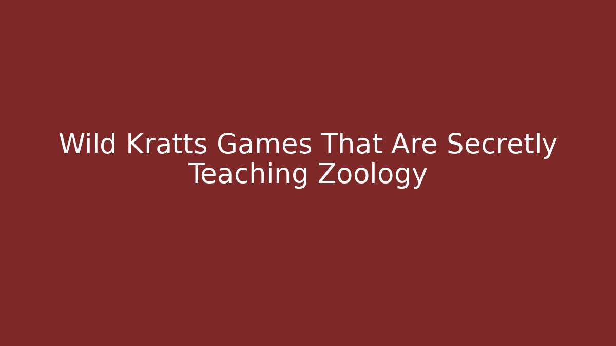 Wild Kratts Games That Are Secretly Teaching Zoology - Andrea Zevedo