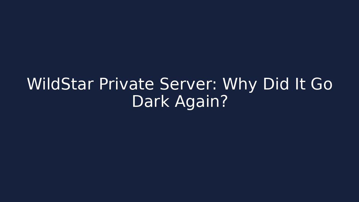 WildStar Private Server: Why Did It Go Dark Again?