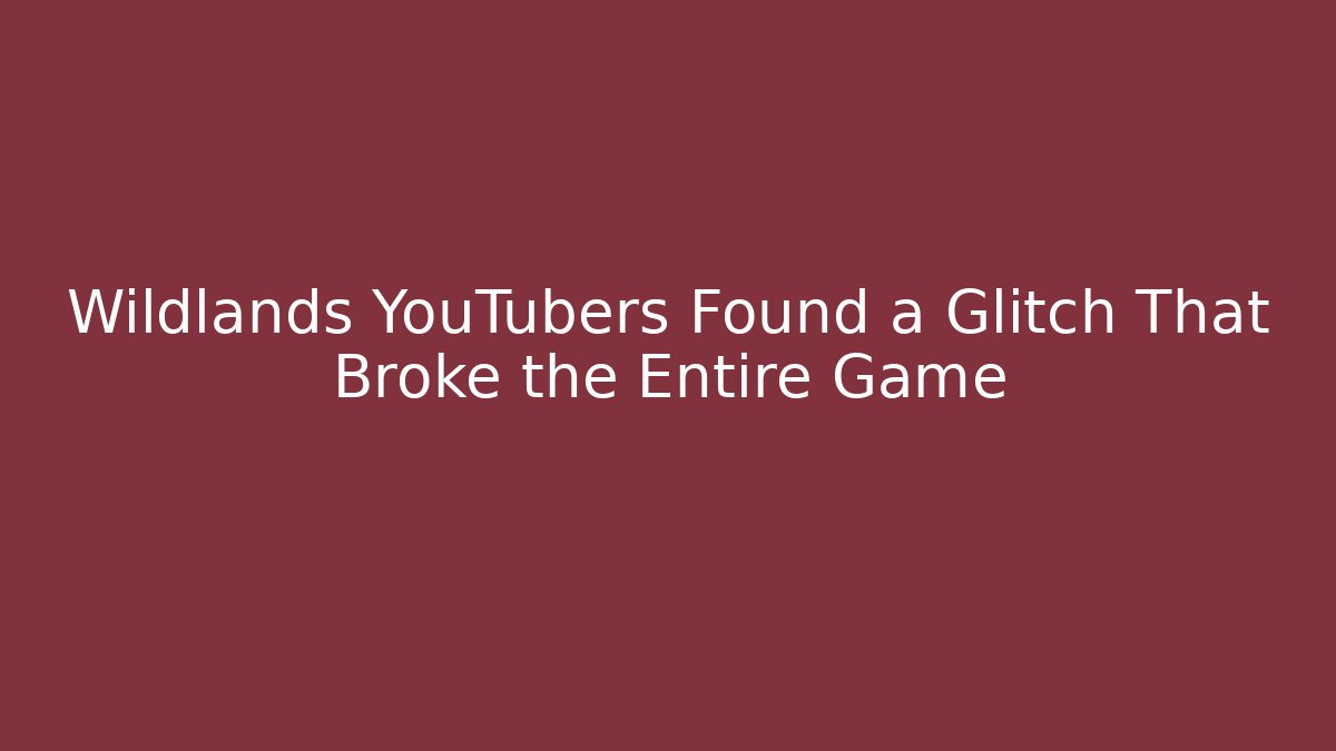 Wildlands YouTubers Found a Glitch That Broke the Entire Game - Andrea Zevedo