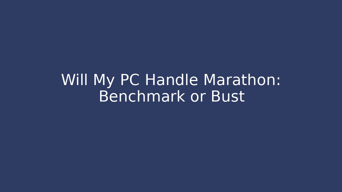 Will My PC Handle Marathon: Benchmark or Bust
