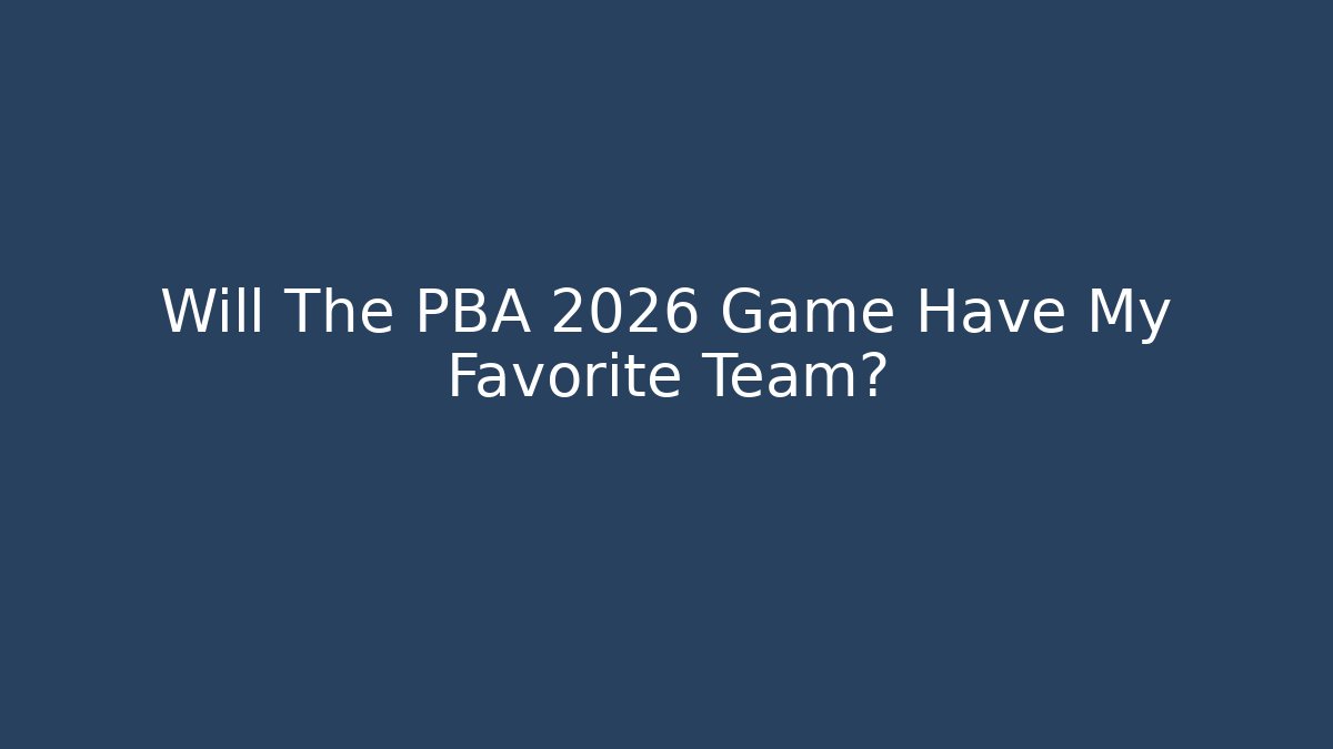 Will The PBA 2026 Game Have My Favorite Team?